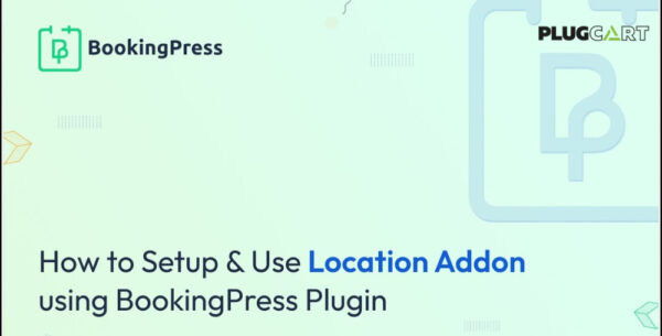 BookingPress Location Addon