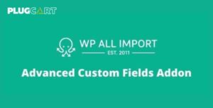 WP All Import Advanced Custom Fields -beta-1.4 Addon