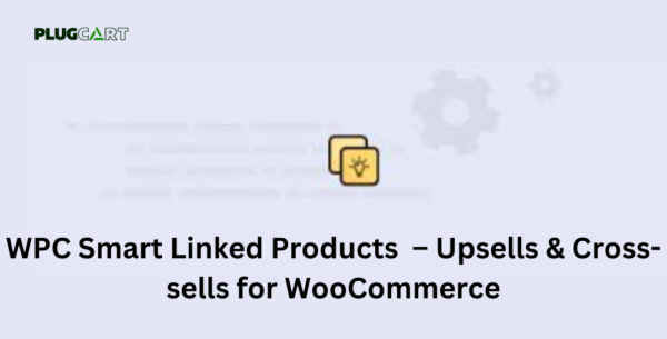 WPC Smart Linked Products – Upsells & Cross-sells for WooCommerce